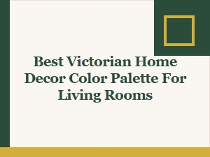 Elegant Victorian Living Room Color Palette Ideas