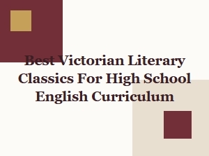Essential Victorian Literary Classics for High School English
